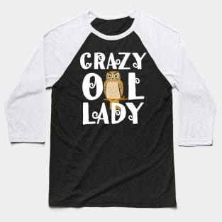 Crazy Owl Lady Owl Bird Nature Owls Fan Gift Baseball T-Shirt